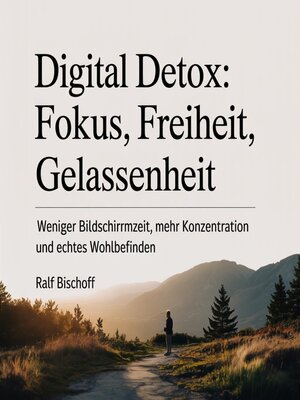 cover image of Digital Detox--Fokus, Freiheit, Gelassenheit